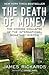 The Death of Money by James Rickards