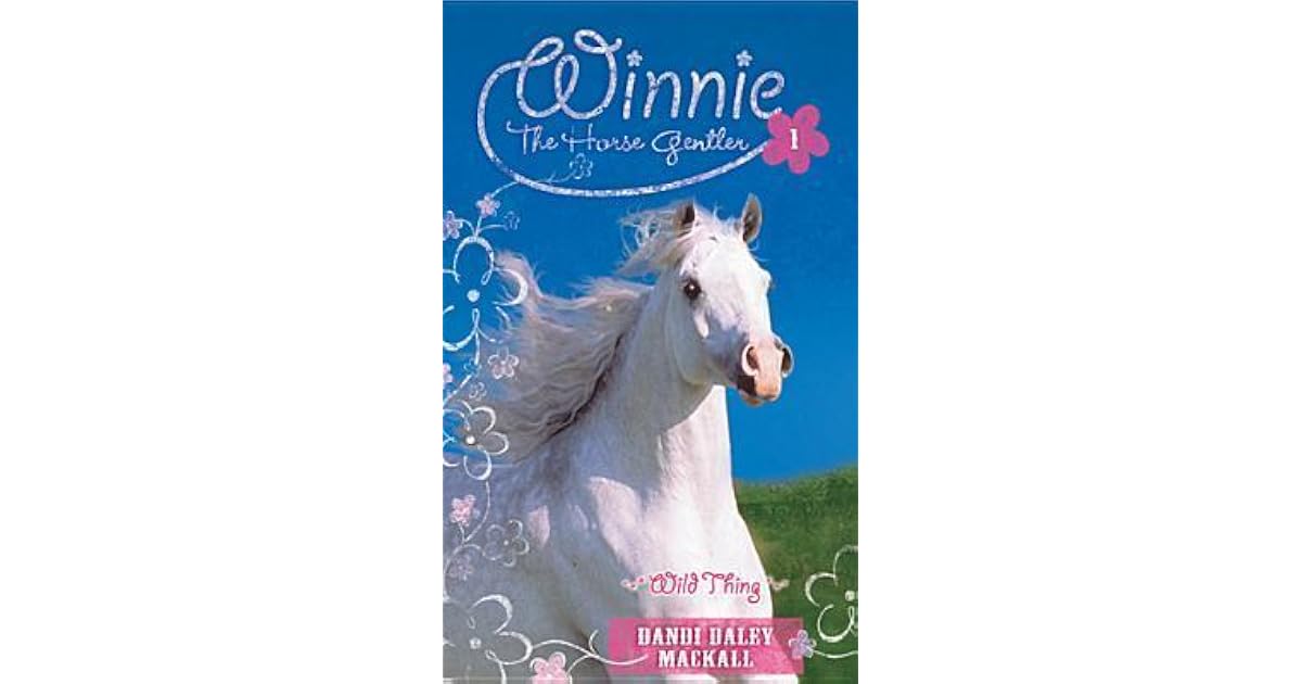 Wild Thing Winnie The Horse Gentler 1 By Dandi Daley Mackall