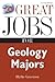 Great Jobs for Geology Majors (Great Jobs For…Series)