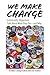 We Make Change: Community O...
