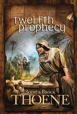 Twelfth Prophecy (A.D. Chronicles, #12)