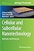 Cellular and Subcellular Nanotechnology: Methods and Protocols (Methods in Molecular Biology, 991)