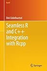 Seamless R and C++ Integration with Rcpp