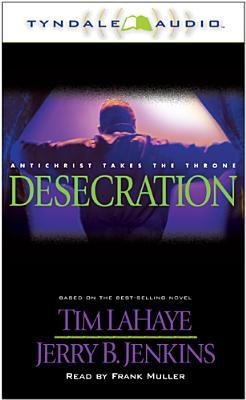 Desecration: Antichrist Takes the Throne