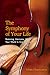 The Symphony of Your Life: Restoring Harmony When Your World Is Out of Tune