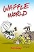 Waffle World (The Pentari S...