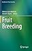 Fruit Breeding (Handbook of Plant Breeding, 8)