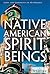 Native American Spirit Beings