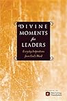 Divine Moments for Leaders: Everyday Inspiration from God's Word