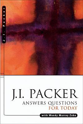 J.I. Packer Answers Questions for Today
