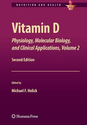 Vitamin D: Physiology, Molecular Biology,and Clinical Applications, Volume 2