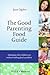 The Good Parenting Food Guide: Managing What Children Eat Without Making Food a Problem