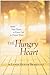 The Hungry Heart: Satisfy Your Desire to Know God in Deeper Ways