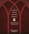 A Pastor Prays for His People: A Collection of Wise and Loving Prayers to Help You through Life's Journey
