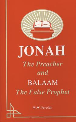 Jonah the Preacher and Balaam the False Prophet