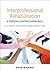 Interprofessional Rehabilitation: A Person-Centred Approach