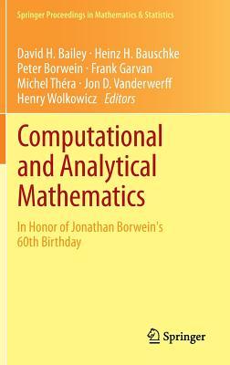 Computational and Analytical Mathematics: In Honor of Jonathan Borwein's 60th Birthday (Springer Proceedings in Mathematics & Statistics, 50)