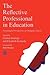 The Reflective Professional in Education: Psychological Perspectives on Changing Contexts
