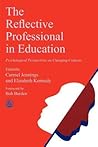 The Reflective Professional in Education: Psychological Perspectives on Changing Contexts
