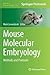 Mouse Molecular Embryology:...