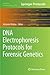 DNA Electrophoresis Protocols for Forensic Genetics by Antonio Alonso