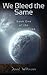 We Bleed The Same by David Wilkinson