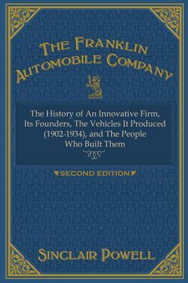 The Franklin Automobile Company: This History of The Innovative Firm