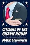 Citizens of the Green Room: Profiles in Courage and Self-Delusion Citizens of the Green Room: Profiles in Courage and Self-Delusion