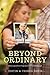 Beyond Ordinary: When a Goo...