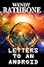 Letters To An Android