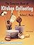 The Complete Book of Kitchen Collecting (Schiffer Book for Collectors With Value Guide)