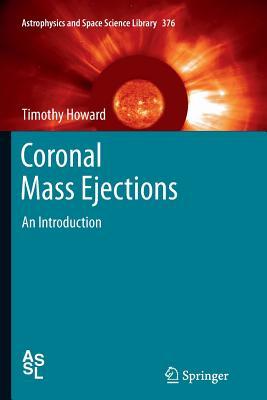 Coronal Mass Ejections: An Introduction (Astrophysics and Space Science Library, 376)