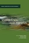 Competition and the State (Global Competition Law and Economics)
