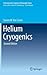 Helium Cryogenics (International Cryogenics Monograph Series)