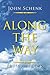 Along the Way by John Schenk