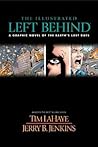 The Illustrated Left Behind: A Graphic Novel of Earth's Last Days (Left Behind Series) The Illustrated Left Behind: A Graphic Novel of Earth's Last Days (Left Behind Series)