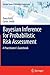 Bayesian Inference for Probabilistic Risk Assessment: A Practitioner's Guidebook (Springer Series in Reliability Engineering)