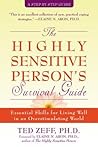 The Highly Sensitive Person's Survival Guide by Ted Zeff