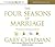 The Four Seasons of Marriage by Gary Chapman