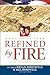 Refined by Fire by Brian Birdwell
