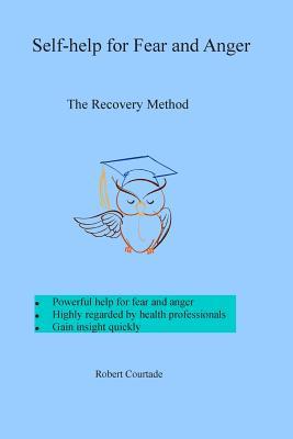 Self-Help For Fear And Anger: The Recovery Method