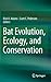 Bat Evolution, Ecology, and Conservation by Rick A. Adams