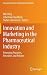 Innovation and Marketing in the Pharmaceutical Industry: Emerging Practices, Research, and Policies (International Series in Quantitative Marketing, 20)