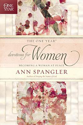 The One Year Devotions for Women: 365 Daily inspirational Readings (The One Year Book)