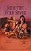 Ride the Wild River by Gilbert Morris