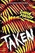 Taken