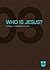 Who Is Jesus? Discussion Guide: Building a Comprehensive Case (TrueU)