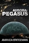 Aurora: Pegasus (Aurora, #2)