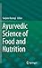 Ayurvedic Science of Food and Nutrition