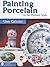 Painting Porcelain: In the Meissen Style (Schiffer Craft Book)
